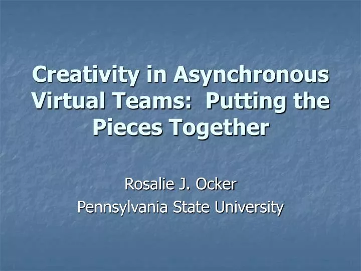creativity in asynchronous virtual teams putting the pieces together