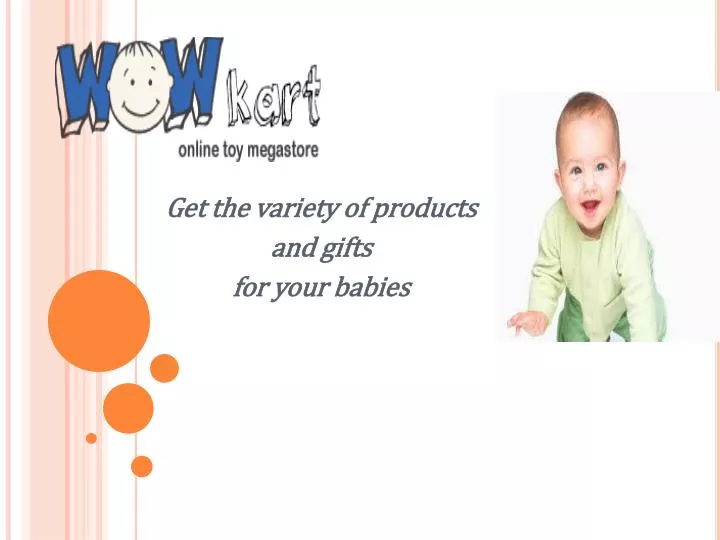 get the variety of products and gifts for your babies