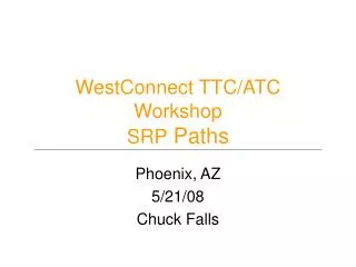 WestConnect TTC/ATC Workshop SRP Paths
