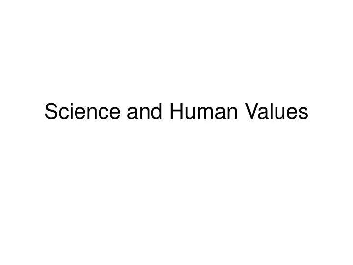 science and human values