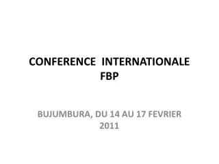 CONFERENCE INTERNATIONALE FBP