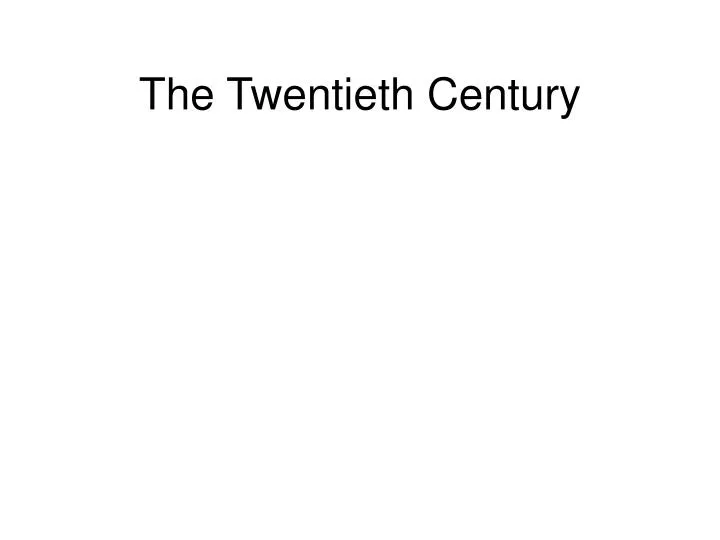 the twentieth century