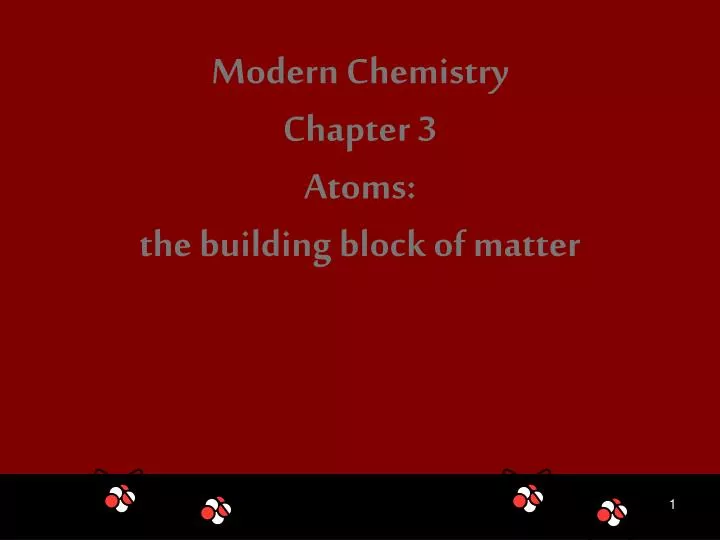 modern chemistry chapter 3 atoms the building block of matter