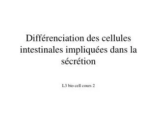 diff renciation des cellules intestinales impliqu es dans la s cr tion