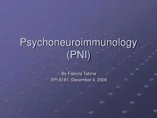 Psychoneuroimmunology (PNI)