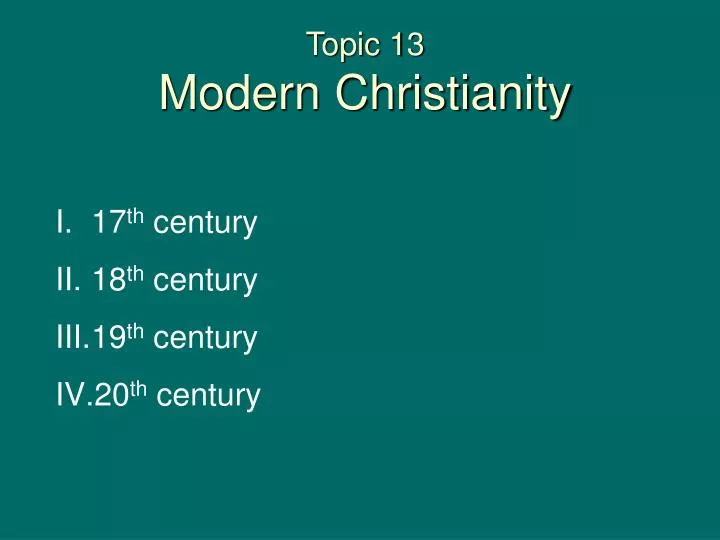 topic 13 modern christianity