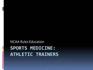 Sports Medicine: Athletic Trainers