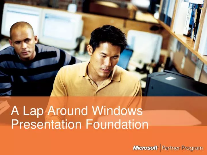 a lap around windows presentation foundation