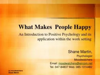 What Makes People Happy An Introduction to Positive Psychology and its application within the work setting