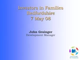 Investors in Families Bedfordshire 7 May 08