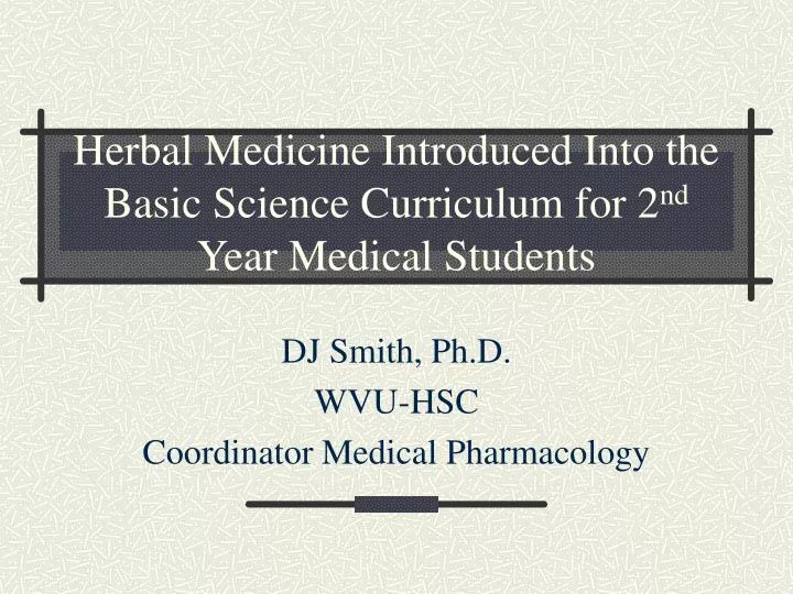herbal medicine introduced into the basic science curriculum for 2 nd year medical students