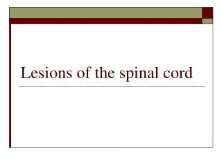 Lesions of the spinal cord