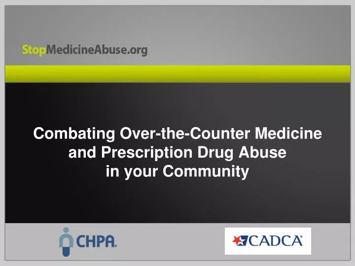 combating over the counter medicine and prescription drug abuse in your community