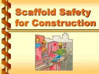 Scaffold Safety for Construction