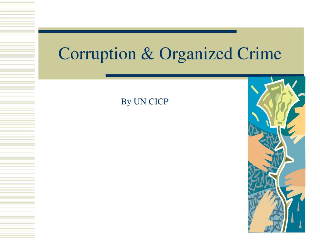 PPT - Corruption & Organized Crime PowerPoint Presentation, free ...