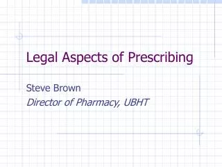Legal Aspects of Prescribing