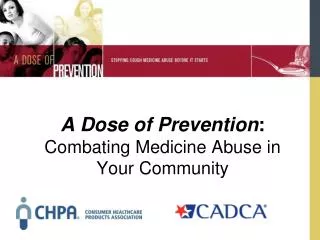 A Dose of Prevention : Combating Medicine Abuse in Your Community