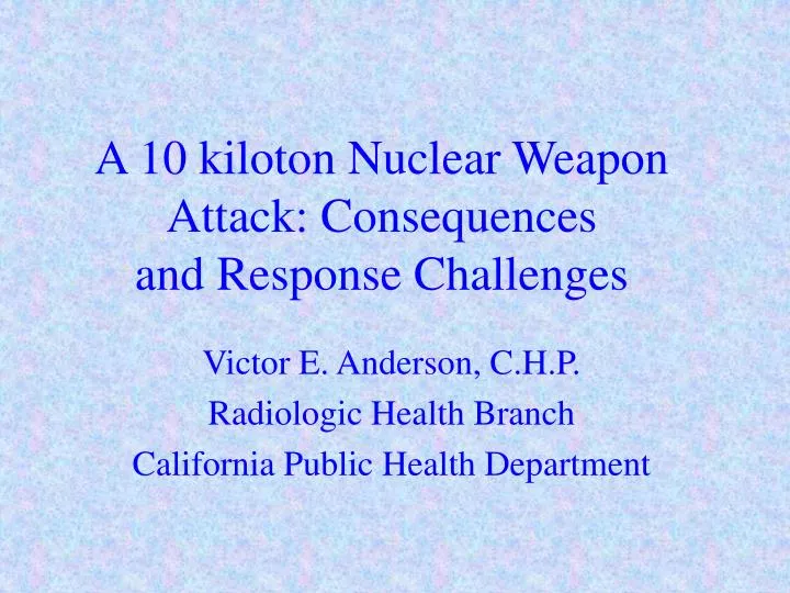 a 10 kiloton nuclear weapon attack consequences and response challenges