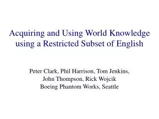 Acquiring and Using World Knowledge using a Restricted Subset of English