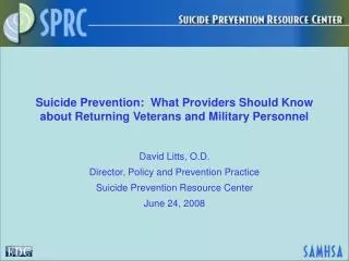 Suicide Prevention: What Providers Should Know about Returning Veterans and Military Personnel