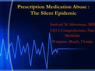 Prescription Medication Abuse : The Silent Epidemic