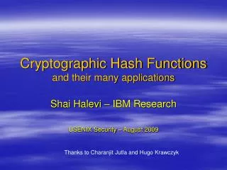 Cryptographic Hash Functions and their many applications