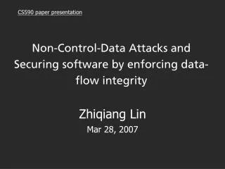 Non-Control-Data Attacks and Securing software by enforcing data-flow integrity
