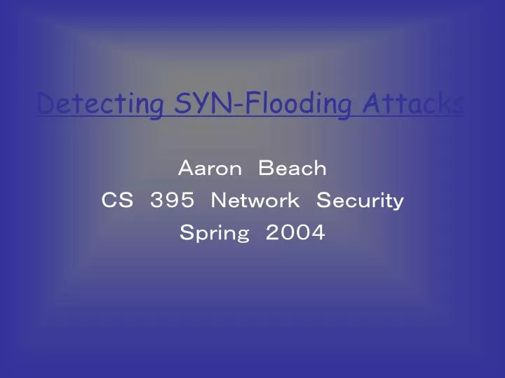 detecting syn flooding attacks
