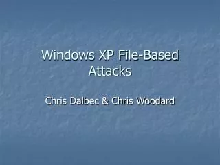 Windows XP File-Based Attacks