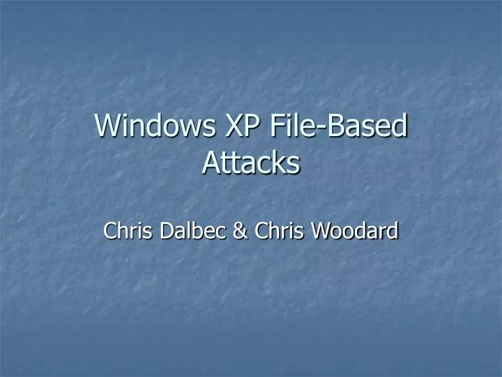 windows xp file based attacks