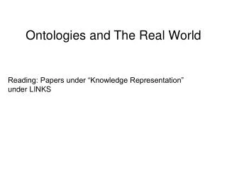 Ontologies and The Real World