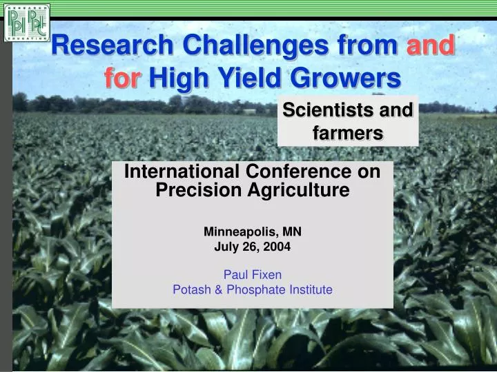 research challenges from and for high yield growers