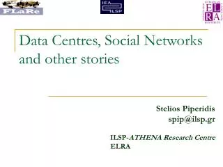 Data Centres, Social Networks and other stories