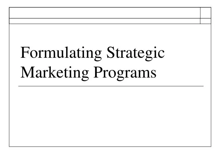 formulating strategic marketing programs