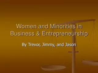Women and Minorities in Business &amp; Entrepreneurship