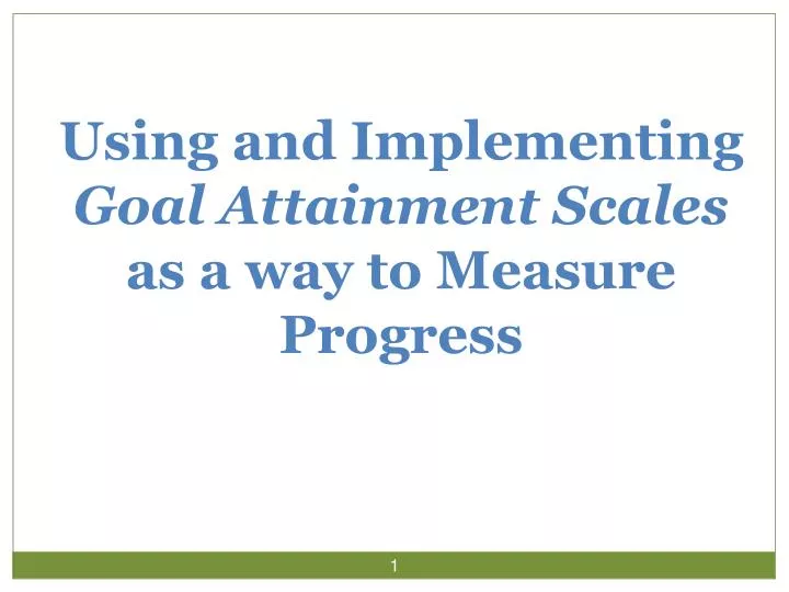 using and implementing goal attainment scales as a way to measure progress