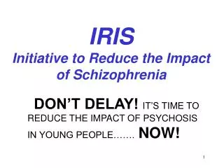 IRIS Initiative to Reduce the Impact of Schizophrenia