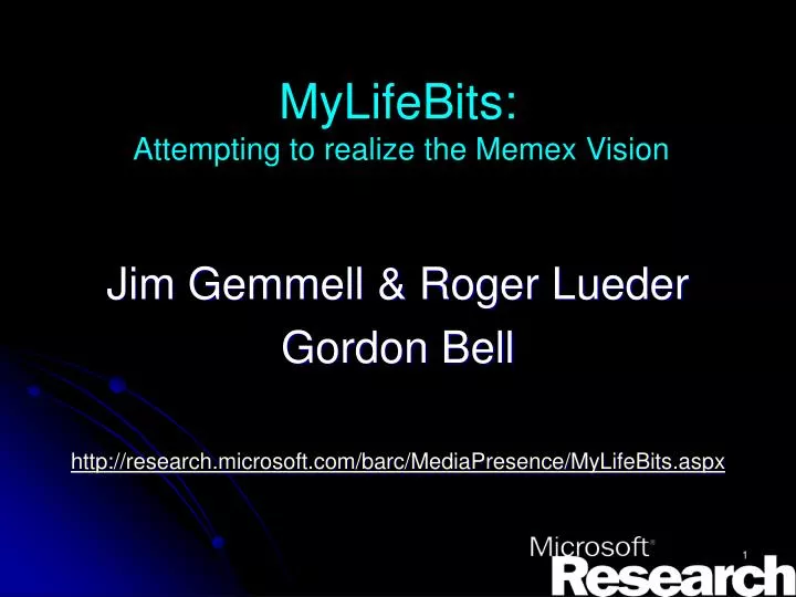 mylifebits attempting to realize the memex vision