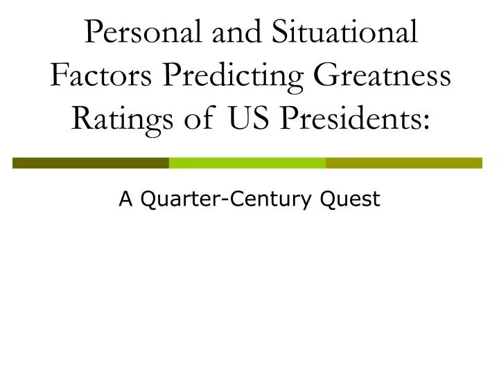 personal and situational factors predicting greatness ratings of us presidents