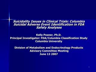 Suicidality Issues in Clinical Trials: Columbia Suicidal Adverse Event Identification in FDA Safety Analyses Kelly Posn