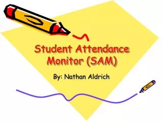 Student Attendance Monitor (SAM)