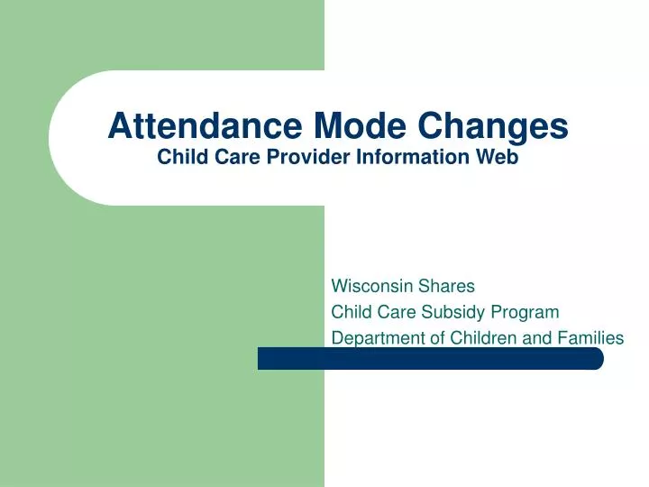 attendance mode changes child care provider information web