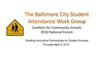 The Baltimore City Student Attendance Work Group