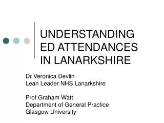 UNDERSTANDING ED ATTENDANCES IN LANARKSHIRE