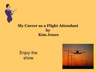 My Career as a Flight Attendant by Kim Jones