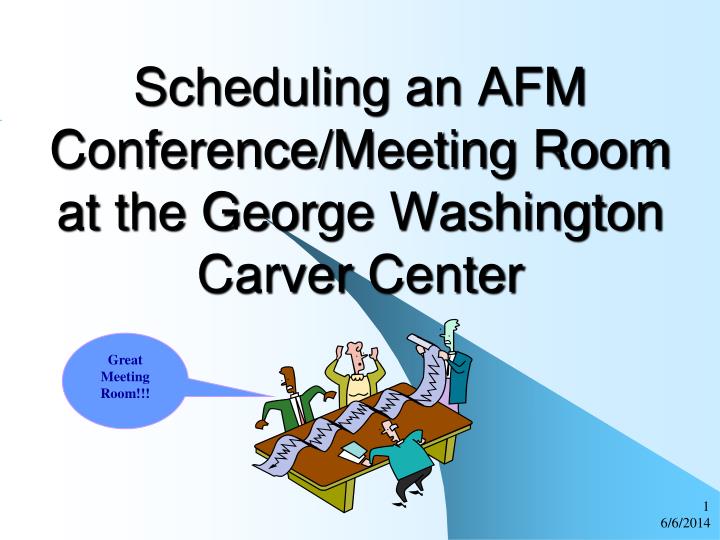 scheduling an afm conference meeting room at the george washington carver center