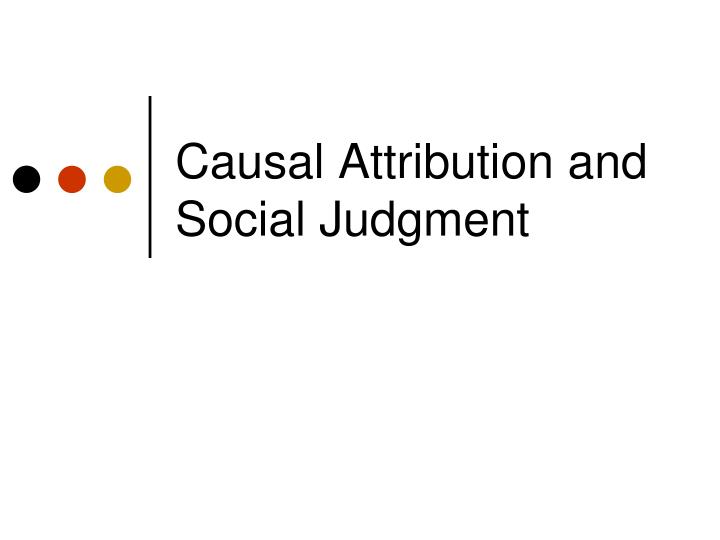 causal attribution and social judgment