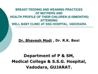 Dr. Bhavesh Modi , Dr. R.K. Baxi Department of P &amp; SM, Medical College &amp; S.S.G. Hospital, Vadodara, GUJARAT.