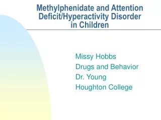 Methylphenidate and Attention Deficit/Hyperactivity Disorder in Children