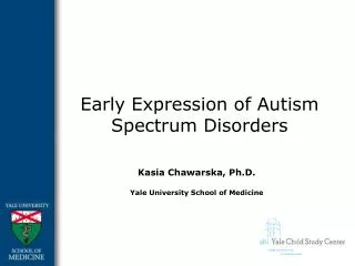 Early Expression of Autism Spectrum Disorders